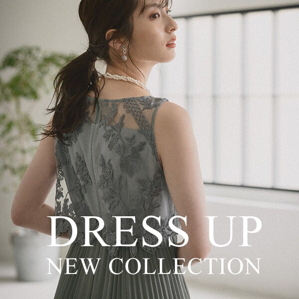 【DRESS UP】NEW COLLECTION