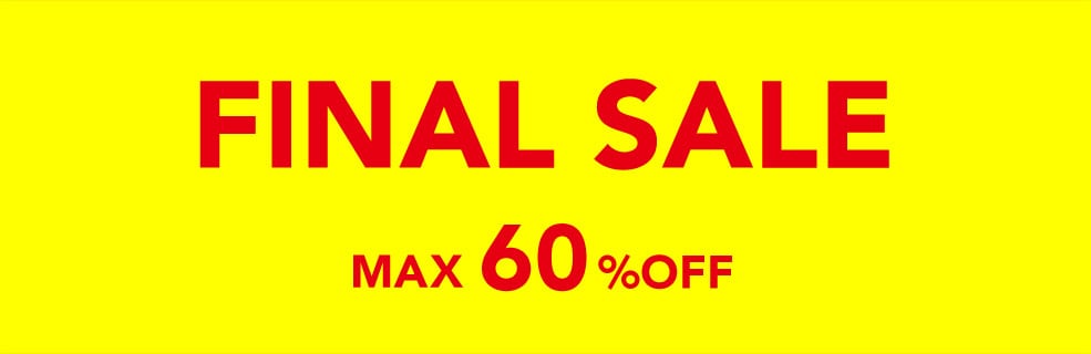 ■FINAL SALE！MAX60％OFF！