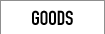 GOODS