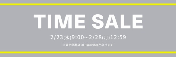 TIME SALE 2/23～