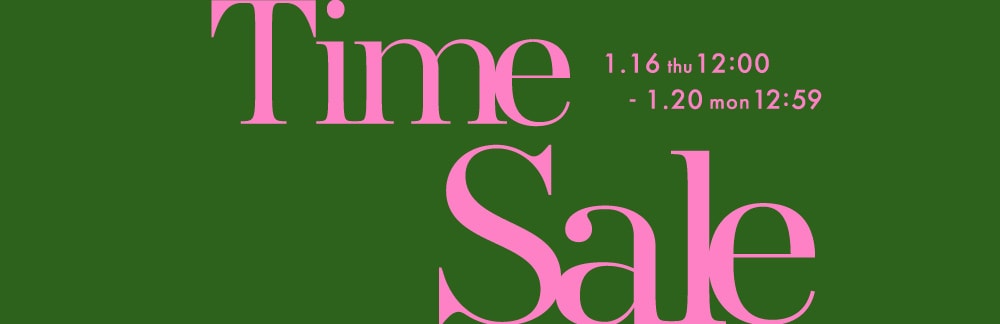 【1/20(月)12時59分まで】SPECIAL TIME SALE ※WEB限定
