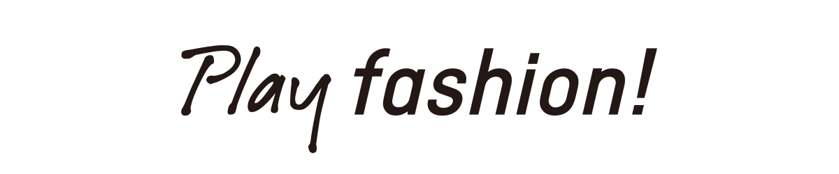 Play fashion!