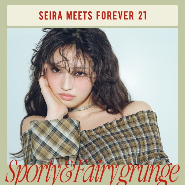 SEIRA MEETS FOREVER 21