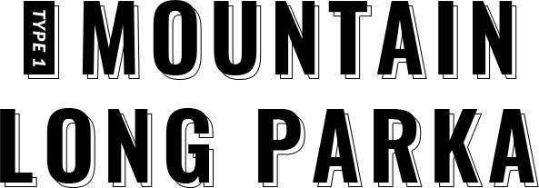 TYPE1 MOUNTAIN LONG PARKA