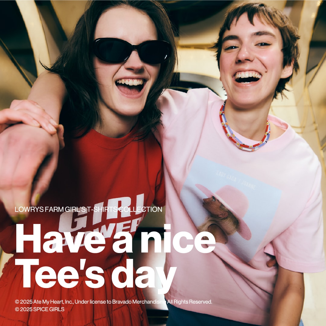 Have a nice Tee's day LOWRYS FARM GIRL'S T-SHIRTS COLLECTION Have a nice Tee's day LOWRYS FARM GIRL'S T-SHIRTS COLLECTION