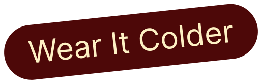 Wear It Colder