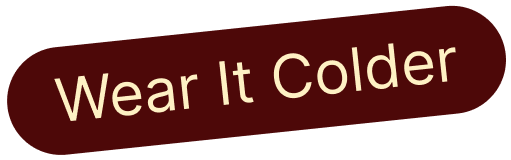 Wear It Colder