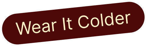 Wear It Colder