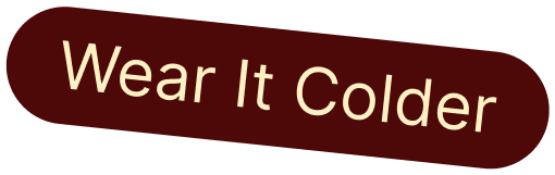 Wear It Colder