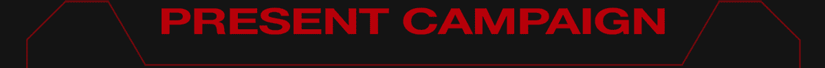 PRESENT CAMPAIGN