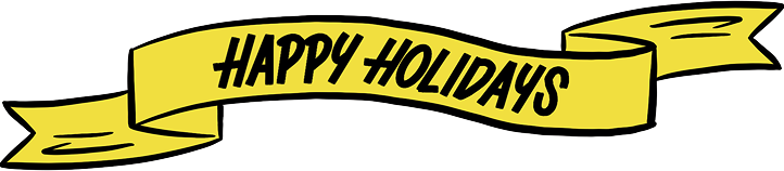 HAPPY HOLIDAYS
