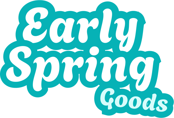 Early Spring Goods