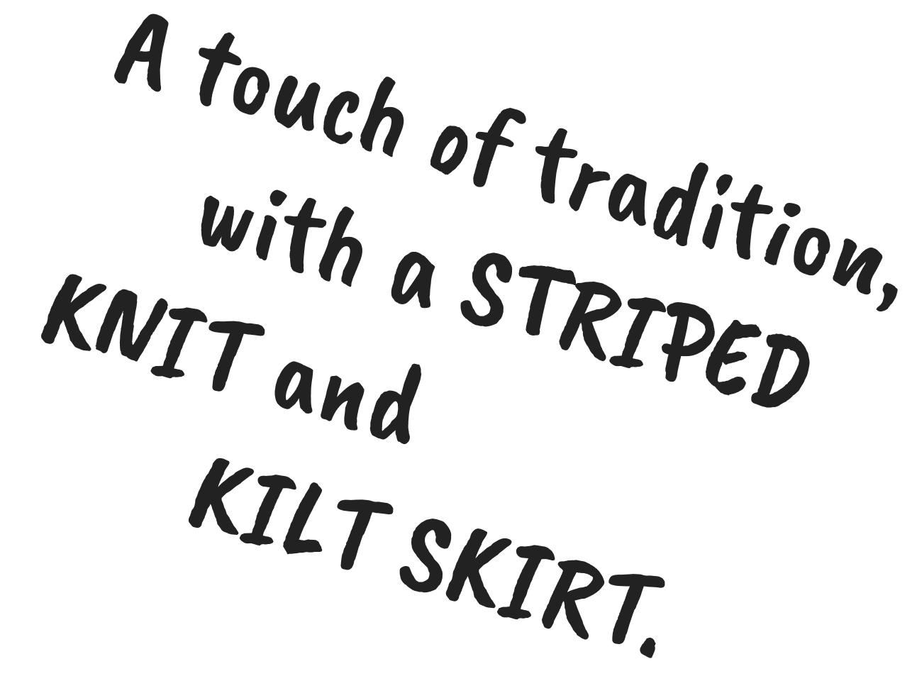 A touch of tradition, with a STRIPED KNIT and KILT SKIRT.