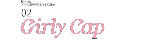 02.GIRLY CAP_