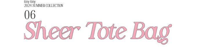06.SHEER TOTE BAG_