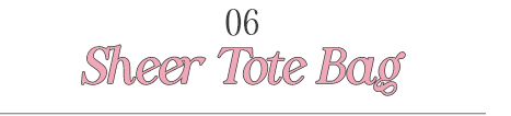 06 SHEER TOTE BAG_