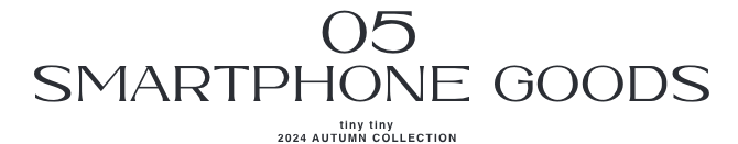 05.SMARTPHONE GOODS_