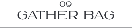 09. GATHER BAG_