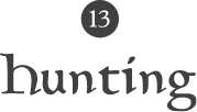 13 hunting