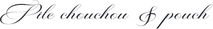 Pile chouchou & pouch