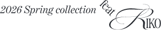 2026 Spring COLLECTION feat Riko