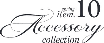 tinytiny Spring item10 accessory COLLECTION 